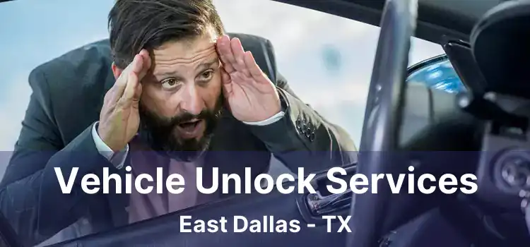 Vehicle Unlock Services East Dallas - TX