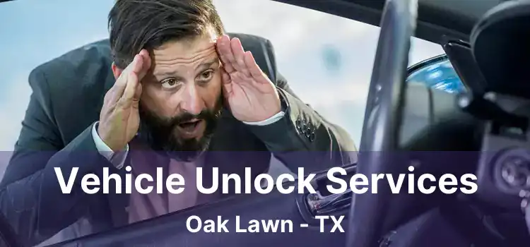 Vehicle Unlock Services Oak Lawn - TX