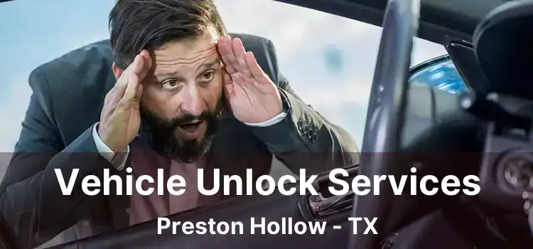 Vehicle Unlock Services Preston Hollow - TX