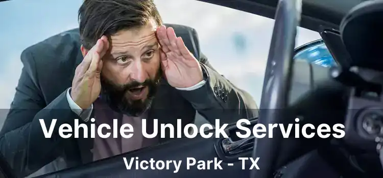 Vehicle Unlock Services Victory Park - TX