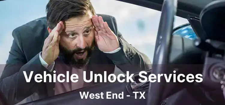 Vehicle Unlock Services West End - TX