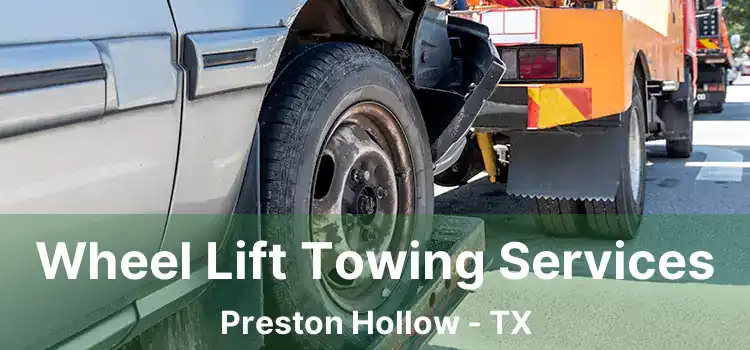 Wheel Lift Towing Services Preston Hollow - TX