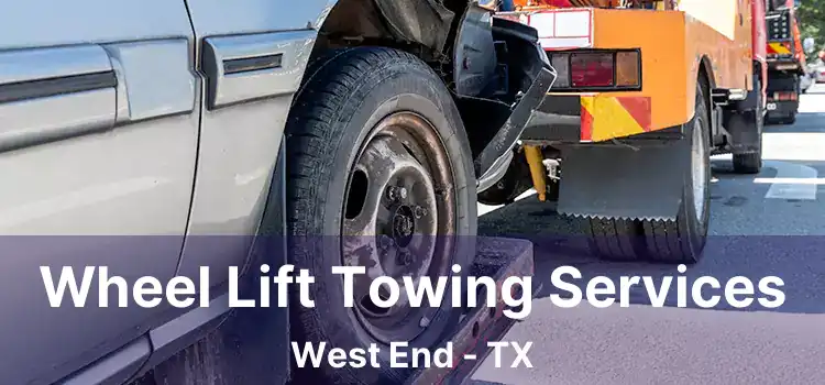 Wheel Lift Towing Services West End - TX