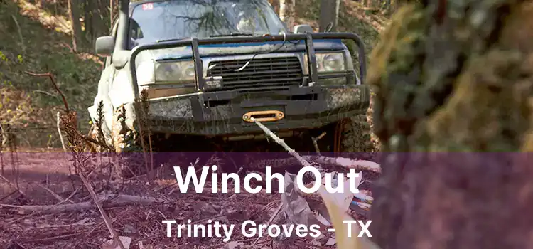 Winch Out Trinity Groves - TX