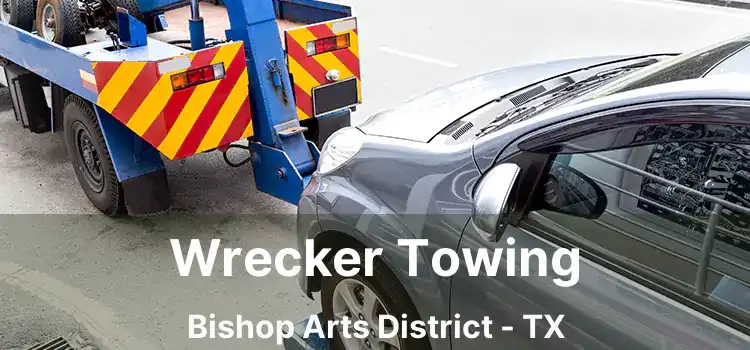 Wrecker Towing Bishop Arts District - TX