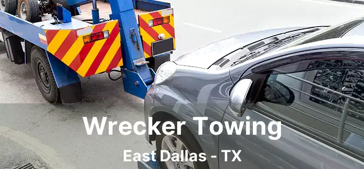 Wrecker Towing East Dallas - TX