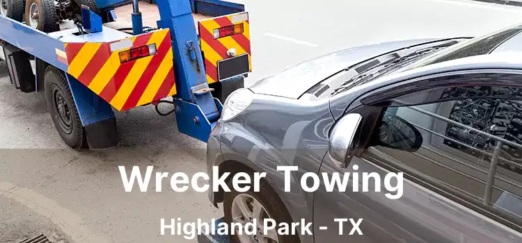 Wrecker Towing Highland Park - TX