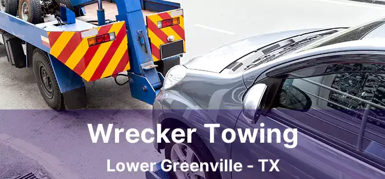 Wrecker Towing Lower Greenville - TX