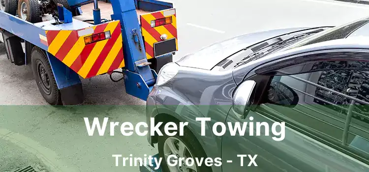 Wrecker Towing Trinity Groves - TX