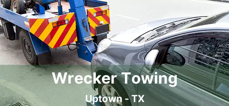 Wrecker Towing Uptown - TX