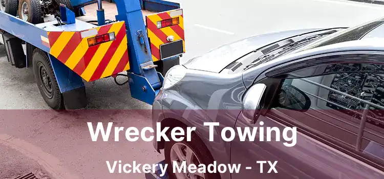 Wrecker Towing Vickery Meadow - TX